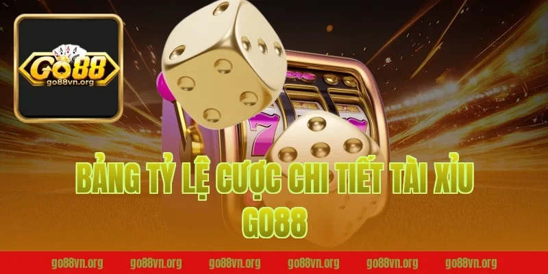 Bảng Tỷ Lệ Cược Chi Tiết Tài Xỉu Go88