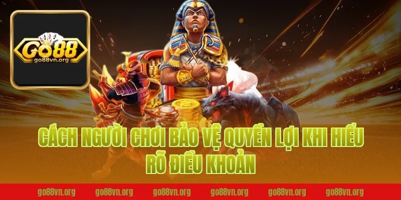 Cách Người Chơi Bảo Vệ Quyền Lợi Khi Hiểu Rõ Điều Khoản Go88