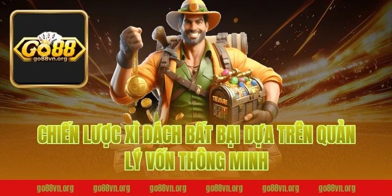 Chiến lược xì dách bất bại dựa trên quản lý vốn thông minh tại Go88 
