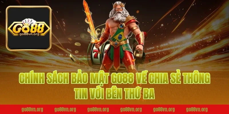 chính sách bảo mật go88 về chia sẻ thông tin với bên thứ ba