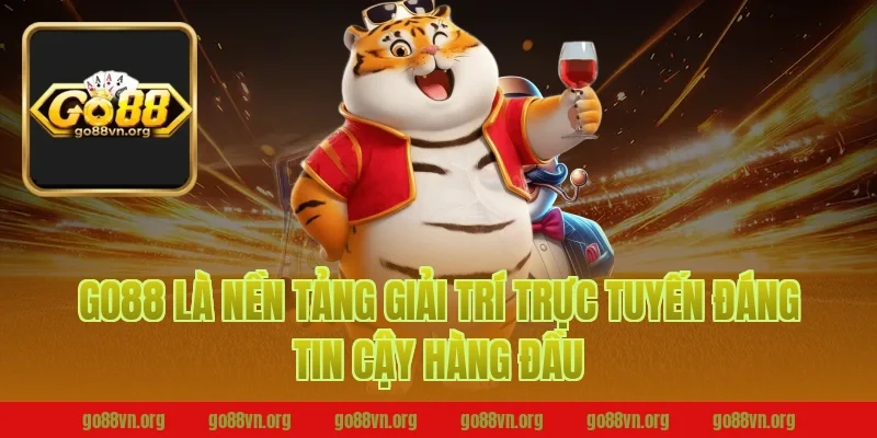 Go88 Là Nền Tảng Giải Trí Trực Tuyến Đáng Tin Cậy Hàng Đầu