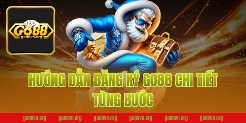 Hướng dẫn đăng ký Go88 chi tiết từng bước