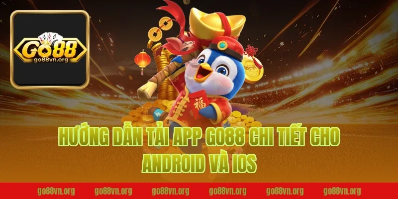 Hướng dẫn tải app Go88 chi tiết cho Android và iOS