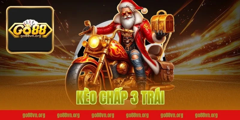 kèo chấp 3 trái