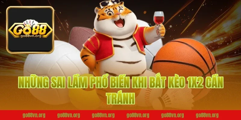 Những Sai Lầm Phổ Biến Khi Bắt Kèo 1X2 Cần Tránh