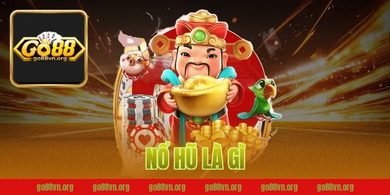 nổ hũ là gì