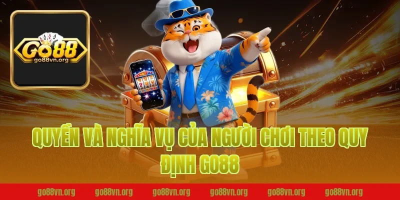 Quyền Và Nghĩa Vụ Của Người Chơi Theo Quy Định Go88