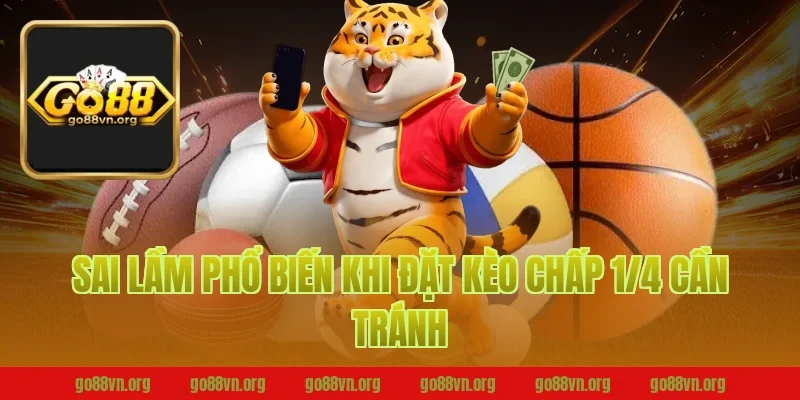 Sai Lầm Phổ Biến Khi Đặt Kèo Chấp 1/4 Cần Tránh